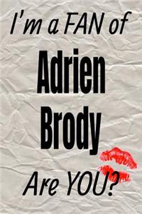 I'm a Fan of Adrien Brody Are You? Creative Writing Lined Journal