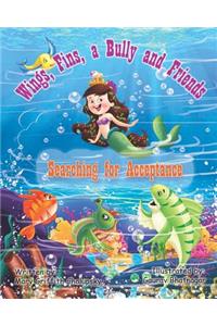 Wings, Fins, a Bully and Friends