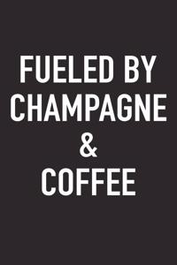 Fueled by Champagne and Coffee