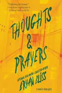 Thoughts & Prayers: A Novel in Three Parts