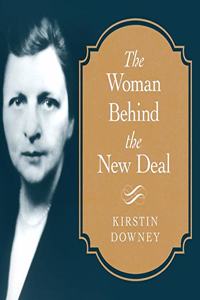 The Woman Behind the New Deal Lib/E