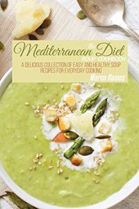 The Mediterranean Diet Soup Cookbook