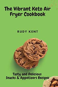 The Vibrant Keto Air Fryer Cookbook