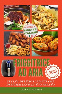 FRIGGITRICE AD ARIA (Air Fryer Cookbook ITALIAN VERSION)