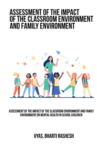 Assessment of the impact of the classroom environment and family environment on mental health in school children