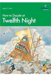 How to Dazzle at Twelfth Night