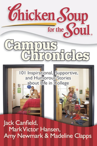 Chicken Soup for the Soul: Campus Chronicles