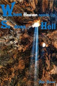 When Heaven opens up, So does Hell