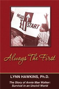Always the First