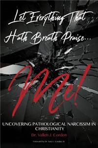 Let Everything That Hath Breath Praise Me