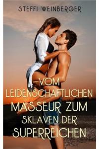 Vom leidenschaftlichen Masseur zum Sklaven der Superreichen