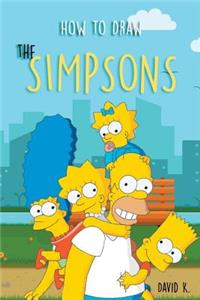 How to Draw the Simpsons: The Step-By-Step Simpson Drawing Book