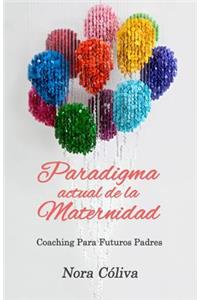 Paradigma Actual de la Maternidad