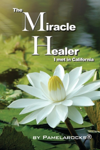 Miracle Healer I met in California