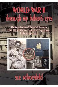 World War II Through My Father's Eyes: Photo Album of Donald Krasno, USAAF 4th Photo Technical Squadron, Italy 1944-1945