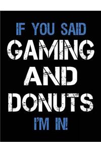 If You Said Gaming And Donuts I'm In