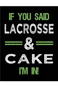 If You Said Lacrosse & Cake I'm In