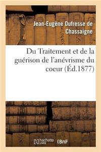 Du Traitement Et de la Guérison de l'Anévrisme Du Coeur