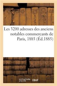 Les 3200 Adresses Des Anciens Notables Commercants de Paris, 1885