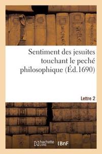 Sentiment Des Jesuites Touchant Le Peché Philosophique. Lettre 2