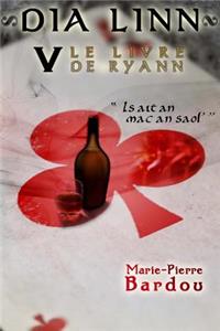 Dia Linn - V - Le Livre de Ryann (Is ait an mac an saol')