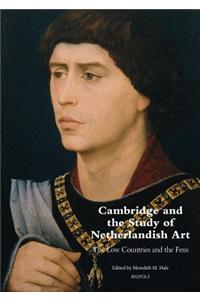 Cambridge and the Study of Netherlandish Art