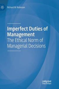 Imperfect Duties of Management: The Ethical Norm of Managerial Decisions