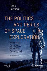 The Politics and Perils of Space Exploration