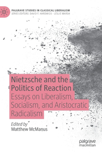 Nietzsche and the Politics of Reaction