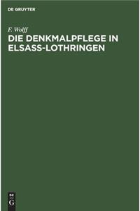 Die Denkmalpflege in Elsaß-Lothringen