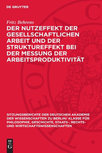 Der Nutzeffekt Der Gesellschaftlichen Arbeit Und Der Struktureffekt Bei Der Messung Der Arbeitsproduktivität