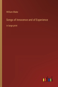 Songs of Innocence and of Experience: in large print