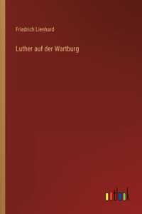 Luther auf der Wartburg