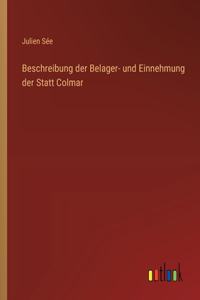 Beschreibung der Belager- und Einnehmung der Statt Colmar