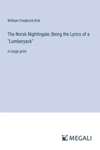 Norsk Nightingale; Being the Lyrics of a 