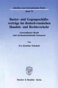 Barter- Und Gegengeschaftsvertrage Im Deutsch-Russischen Handels- Und Rechtsverkehr