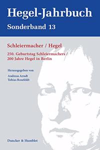 Schleiermacher / Hegel: 250. Geburtstag Schleiermachers / 200 Jahre Hegel in Berlin