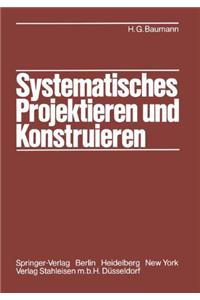 Systematisches Projektieren und Konstruieren