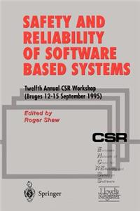Safety and Reliability of Software Based Systems
