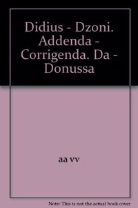 Didius - Dzoni. Addenda - Corrigenda. Da - Donussa