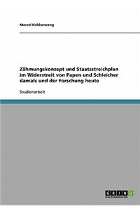 Zähmungskonzept und Staatsstreichplan im Widerstreit von Papen und Schleicher damals und der Forschung heute