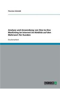 Analyse und Anwendung von One-to-One Marketing im Internet im Hinblick auf den Mehrwert für Kunden