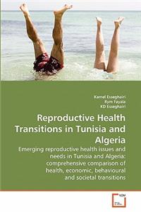 Reproductive Health Transitions in Tunisia and Algeria