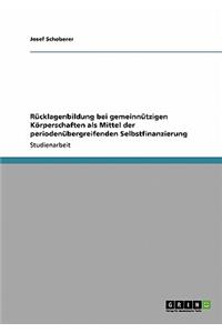 Rücklagenbildung bei gemeinnützigen Körperschaften als Mittel der periodenübergreifenden Selbstfinanzierung