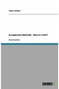 Europäische Identität - Warum nicht?