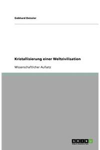 Kristallisierung einer Weltzivilisation