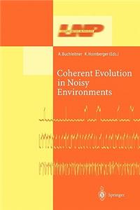 Coherent Evolution in Noisy Environments