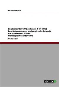 Englisch(unterricht) ab Klasse 1 (in NRW) - Begründungsmuster und empirische Befunde zur Wirksamkeit frühen Fremdsprachenunterrichts