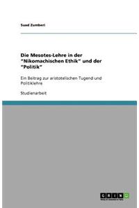 Die Mesotes-Lehre in der Nikomachischen Ethik und der Politik