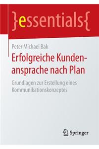 Erfolgreiche Kundenansprache Nach Plan: Grundlagen Zur Erstellung Eines Kommunikationskonzeptes